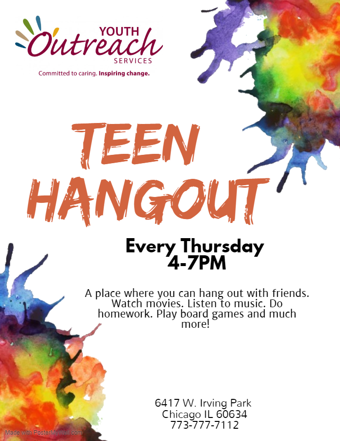 Teen Hang Out every Thursday 4-7pm. A place where you can hang out with friends. Watch movies. Listen to music. Do homework. Play board games and much more! 6417 W Irving Park Chicago IL 60634 773-777-7112